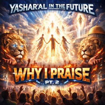 Why I Praise, Pt. 2 (feat. YAHudah, BenYAHmin & Atarah Mal'ākh) - Single