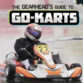 The Gearhead's Guide to Go-Karts: Gearhead Guides (Unabridged)