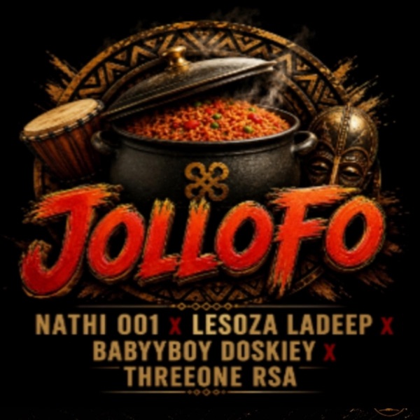 Jollofo (feat. Nathi 001, BabyBoy Doskiey & ThreeOne rsa)