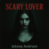 Scary Lover - Single - Johnny Andriani