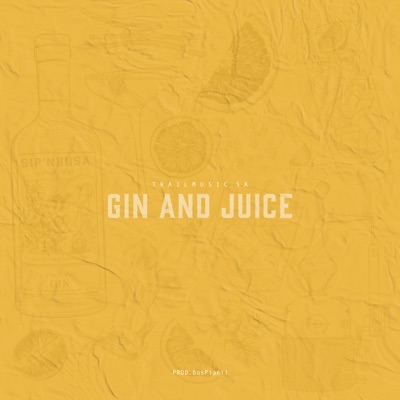 Gin and Juice - Single
