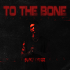 To The Bone - BLVCK CROWZ