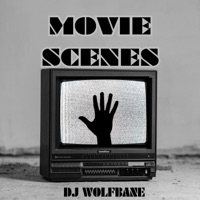 Movie Scenes - Single - DJ Wolfbane
