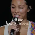 Tell me, how is Heaven