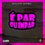 É Par Ou Impar - Single