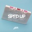 Sped Up (Sped Up) - EP