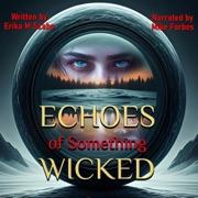 Echoes of Something Wicked (Unabridged) - Erika M Szabo