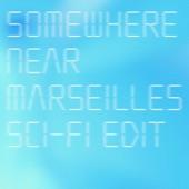 Somewhere Near Marseilles ーマルセイユ辺りー (Sci-Fi Edit) artwork