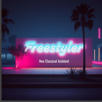 Freestyler (Neo Classical Ambient) - Single