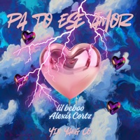 Pa To Ese Amor - Single - Lil Beboo, Alexis Cortz & Yin Yang Co.