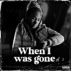 When I Was Gone Pt 2 - EP