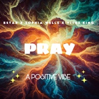 Pray (feat. sophia wells & vitus king) - Single - Bstar
