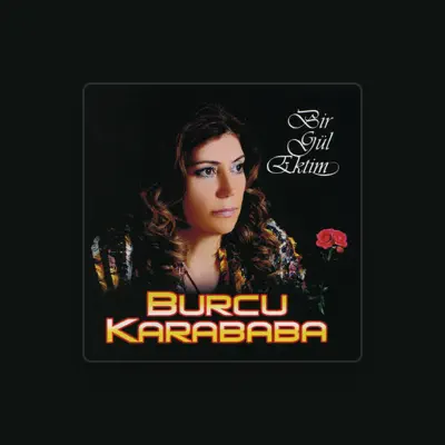 Listen to Burcu Karababa, watch music videos, read bio, see tour dates & more!