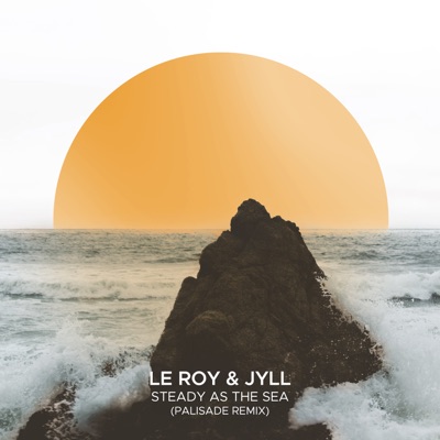Steady as the Sea (Palisade Remix) - Single