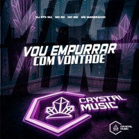 Vou Empurrar Com Vontade - Single - DJ STS 011, MC GW, MC RD & MC Mandrakko
