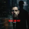 MAKE ME PAY