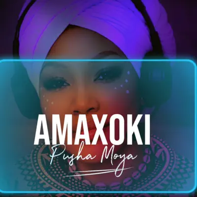 Listen to AMAXOKI - Single by Pusha Moya