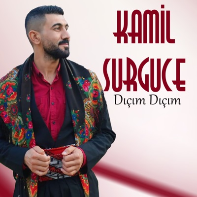 Kamil Surguce - Dıçım Dıçım