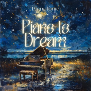 Piano to Dream: Serene Melodies for the Night
