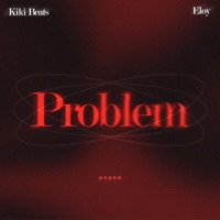 Problem - Single - Kiki Beats & Eloy