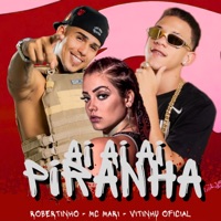 Aiaiai Piranha - Single - Robertinho, Vitinhu Oficial & Mc Mari