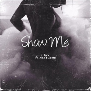 Show Me (feat. Kish & JISMA)