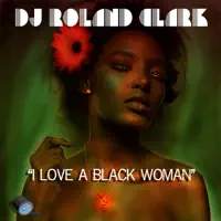 I Love a Black Woman (RC Coa Coa Experience) — DJ Roland Clark