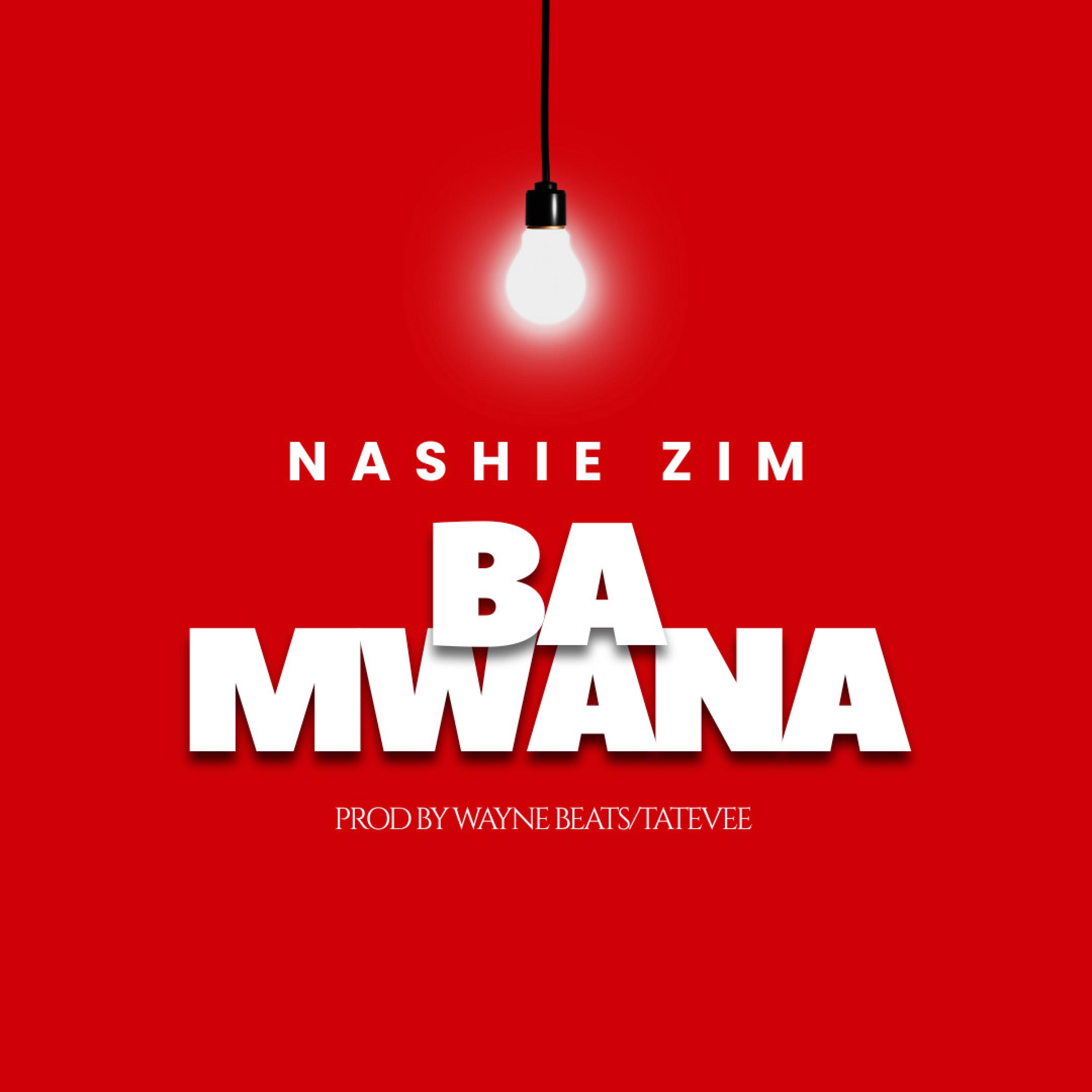 Nashie Zim - Ba Mwana