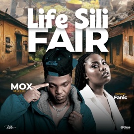 Life Sili Fair (feat. Fanic) Mox Music