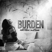 Burden - Single - princi thakur & Rajat Kumar