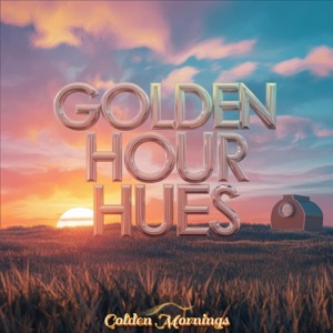 Golden Hour Hues - EP