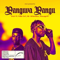 Yanguva Yangu (feat. Fella Art, Mr Attention SkylevelDon & Ahsayn17) - Single - imvi