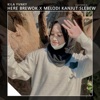 HERE BREWOK X MELODI KANJUT SLEBEW - Single