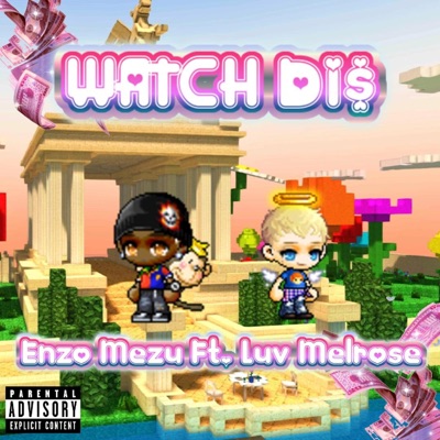 Watch Di$ (feat. Luv Melrose) - Single