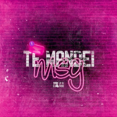 Te mandei msg (feat. Dank LK) - Single