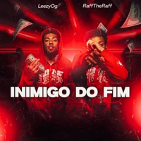 Inimigo do Fim - Single - LeezyOg & rafftheraff