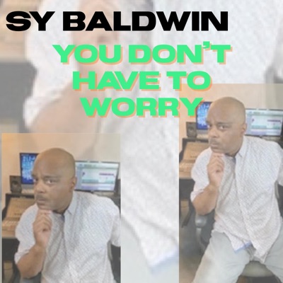 You Don't have To Worry - Single