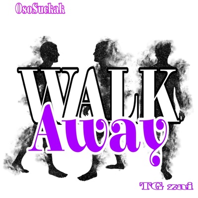 Walk Away (feat. OsosuckaK) - Single