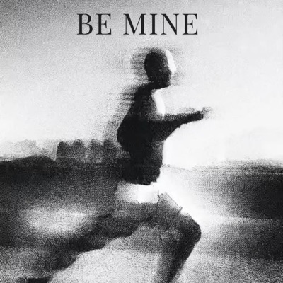 Be Mine - Single