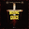 Moving to Grace - Abraham H.