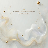 Cosmic Consciousness - Keigo Tanaka