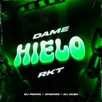 Dame Hielo - Rkt - Single - DJ Pirata, Chichee & DJ Cuba