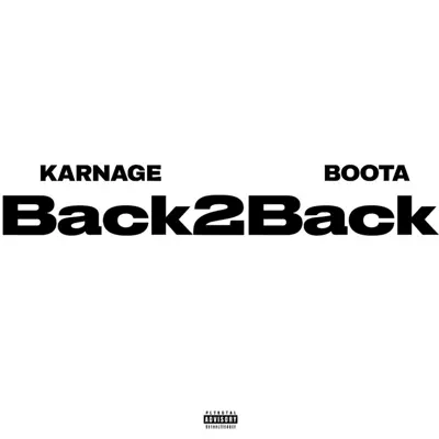 Listen to Back 2 Back (feat. Boota) - Single by Karnage