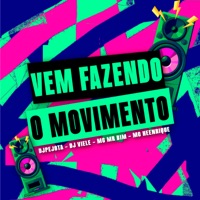 Vem Fazendo o Movimento (feat. Mc Mr. Bim) - Single - DJ Viele, Mc Heenrique & DJPEJOTA
