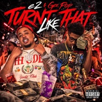 Turnt Like That (feat. Gee Pop) - Single - e2