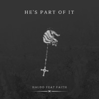 He's Part of It (feat. Faith) - Single - Haldo