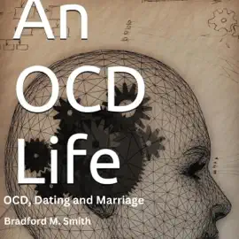 An OCD Life: OCD, Dating and Marriage (An OCD Life Series) (Unabridged)