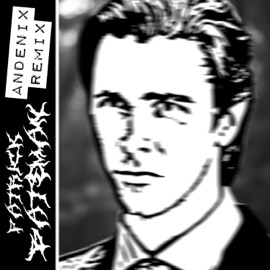 Patrick Bateman (feat. SIX KAY) [Andenix Remix] Make Way & depthOblivious