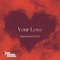 Your Love (feat. S.A.N.E) artwork