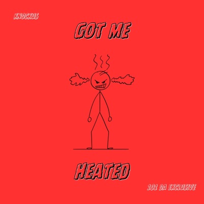 Got me heated (feat. 101 Da Exclusive) - Single